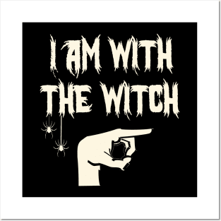 I am with the witch Posters and Art